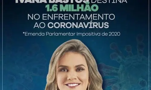 Ivana destina R$1.6 milhão de emenda parlamentar para o combate ao coronavírus