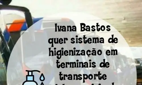 Ivana quer sistema de higienização em terminais de transporte intermunicipal 