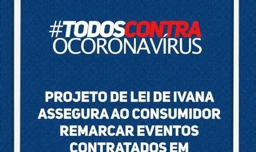 PL de Ivana assegura ao consumidor remarcar eventos em decorrência da pandemia