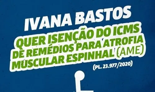 Ivana Bastos quer isenção do ICMS de remédios para Atrofia Muscular Espinhal