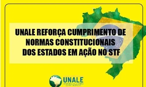 Unale representará as Casas Legislativas em determinadas ações no STF