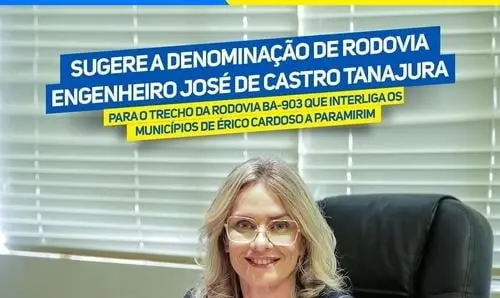 Ivana apresenta PL para denominar Rodovia BA903 como Eng.José de Castro Tanajura