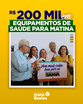Através de solicitação de Ivana Bastos, governador entregará equipamentos de saúde em Matina 